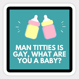 Titties is Gay Sticker